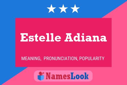 Pôster do nome Estelle Adiana