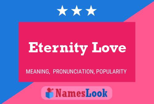 Pôster do nome Eternity Love