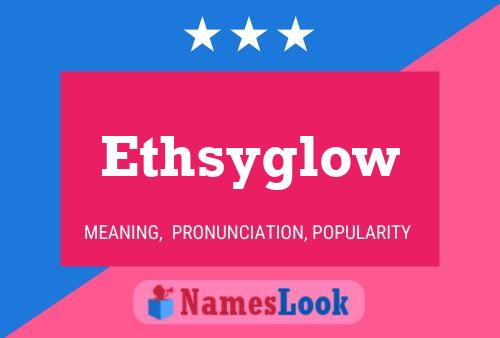 Pôster do nome Ethsyglow