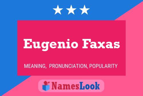 Pôster do nome Eugenio Faxas