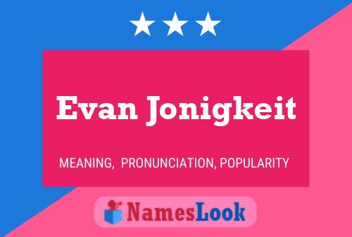 Pôster do nome Evan Jonigkeit