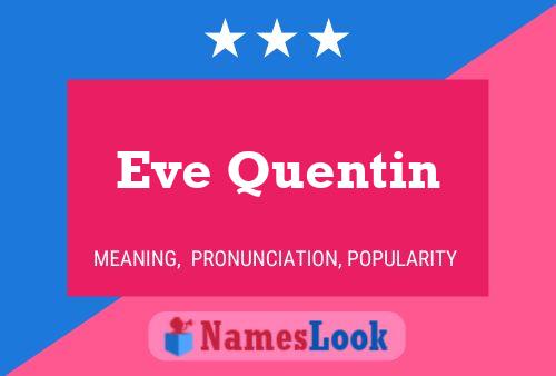 Pôster do nome Eve Quentin