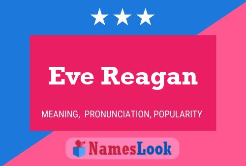 Pôster do nome Eve Reagan