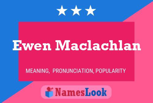 Pôster do nome Ewen Maclachlan