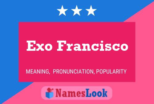 Pôster do nome Exo Francisco