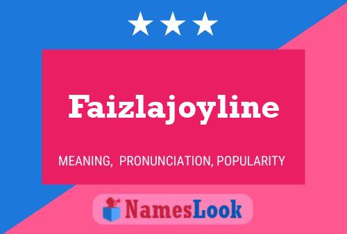 Pôster do nome Faizlajoyline