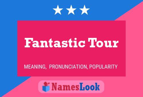 Pôster do nome Fantastic Tour