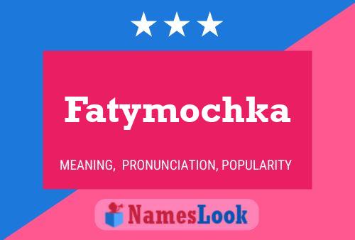 Pôster do nome Fatymochka