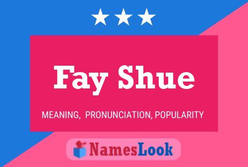 Pôster do nome Fay Shue