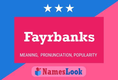 Pôster do nome Fayrbanks