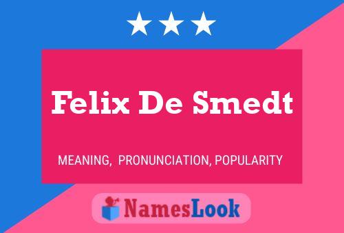 Pôster do nome Felix De Smedt