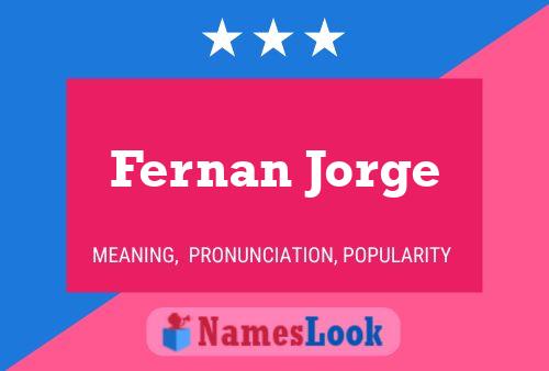 Pôster do nome Fernan Jorge