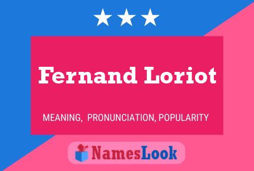 Pôster do nome Fernand Loriot