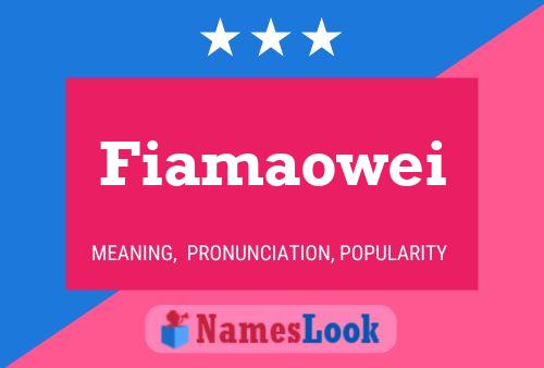 Pôster do nome Fiamaowei