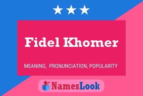 Pôster do nome Fidel Khomer