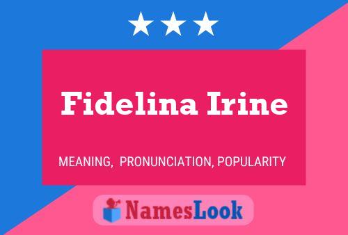 Pôster do nome Fidelina Irine