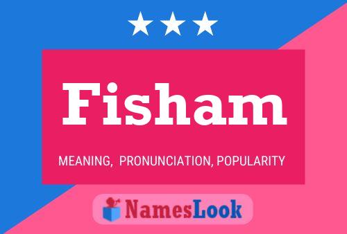 Pôster do nome Fisham