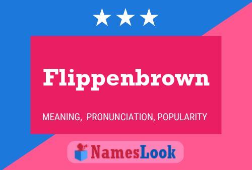 Pôster do nome Flippenbrown