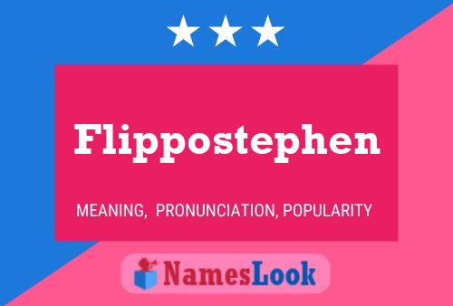 Pôster do nome Flippostephen