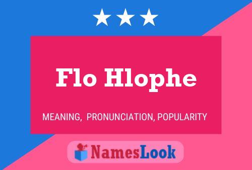 Pôster do nome Flo Hlophe