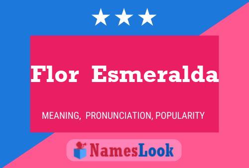 Pôster do nome Flor  Esmeralda