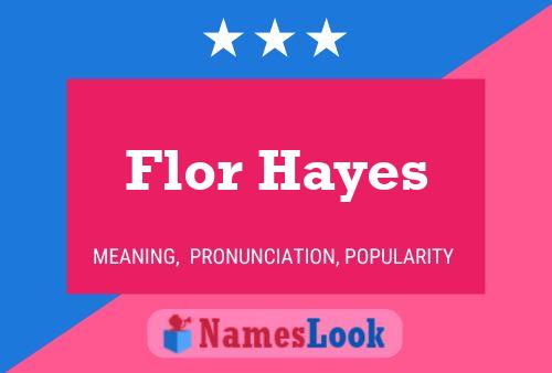 Pôster do nome Flor Hayes