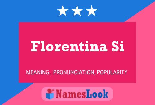 Pôster do nome Florentina Si