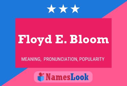 Pôster do nome Floyd E. Bloom