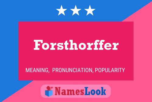 Pôster do nome Forsthorffer