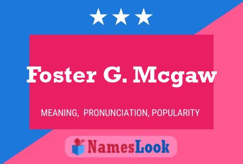 Pôster do nome Foster G. Mcgaw