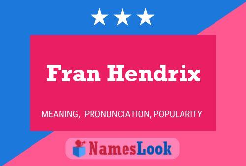 Pôster do nome Fran Hendrix