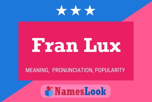 Pôster do nome Fran Lux