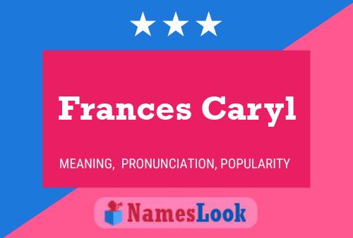 Pôster do nome Frances Caryl