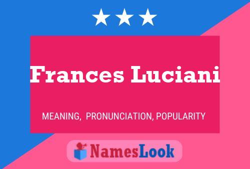 Pôster do nome Frances Luciani