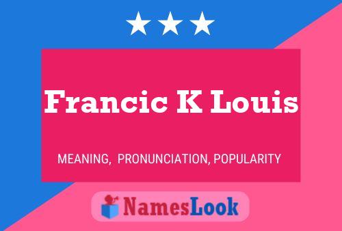 Pôster do nome Francic K Louis