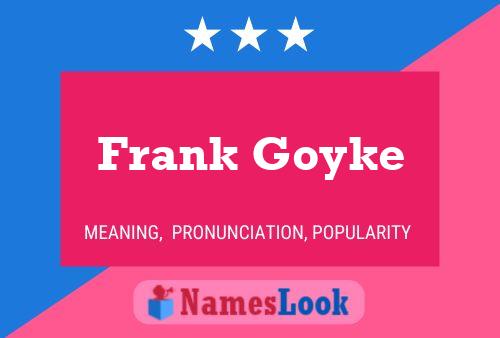 Pôster do nome Frank Goyke