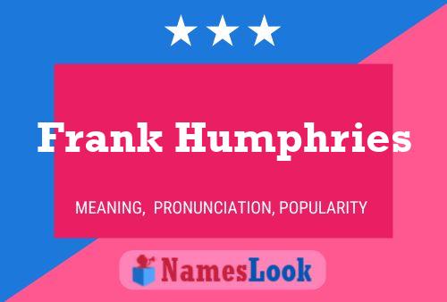 Pôster do nome Frank Humphries