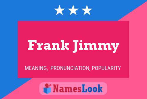 Pôster do nome Frank Jimmy