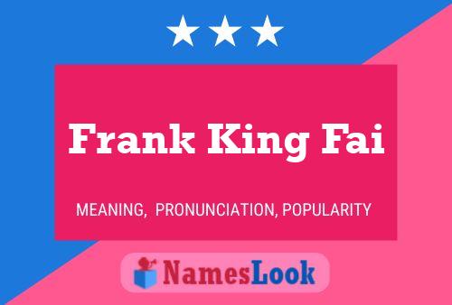 Pôster do nome Frank King Fai