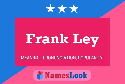 Pôster do nome Frank Ley