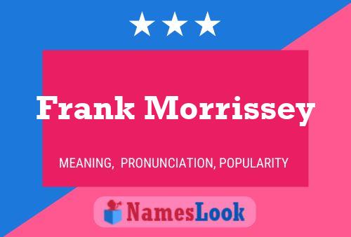 Pôster do nome Frank Morrissey