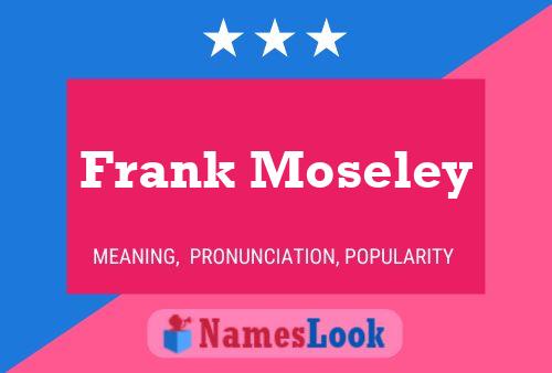 Pôster do nome Frank Moseley