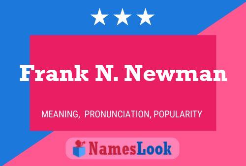 Pôster do nome Frank N. Newman