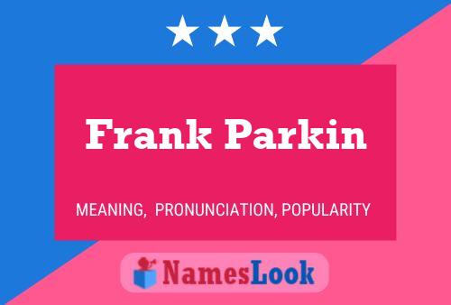 Pôster do nome Frank Parkin