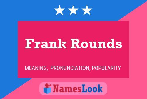 Pôster do nome Frank Rounds