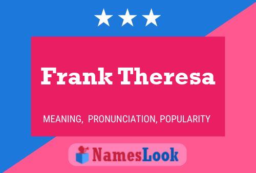 Pôster do nome Frank Theresa