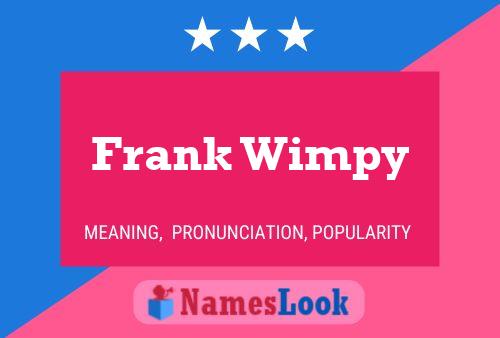 Pôster do nome Frank Wimpy