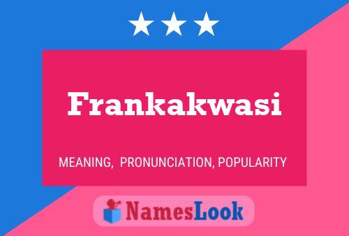 Pôster do nome Frankakwasi