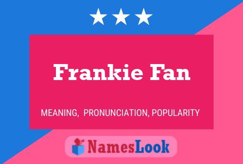 Pôster do nome Frankie Fan