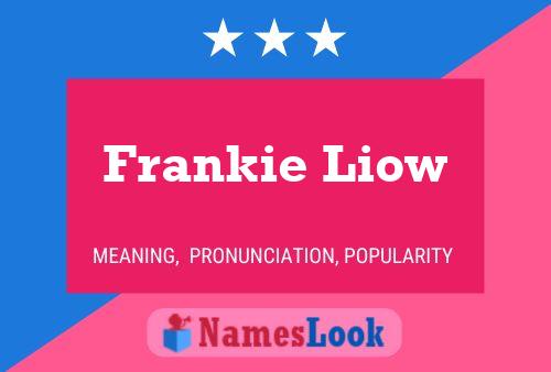 Pôster do nome Frankie Liow